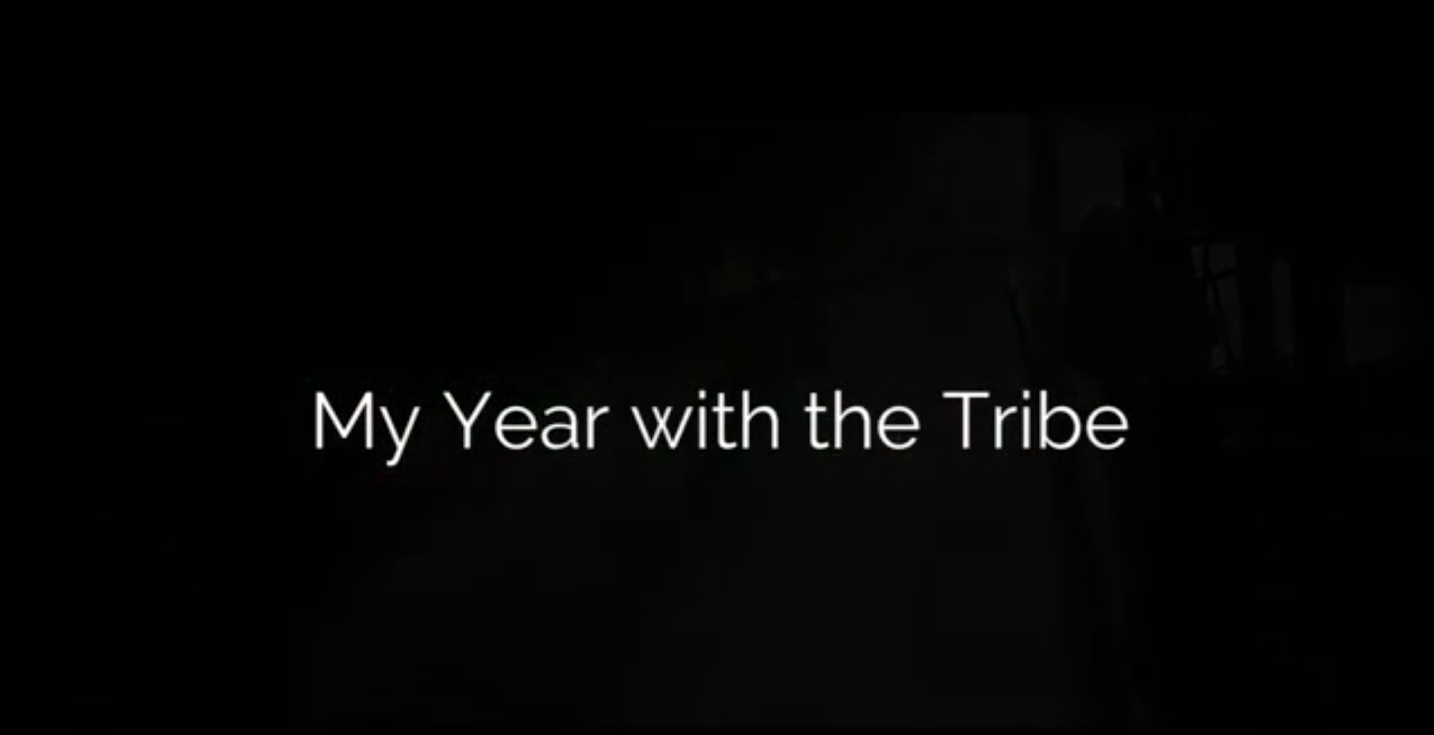 My Year with the Tribe