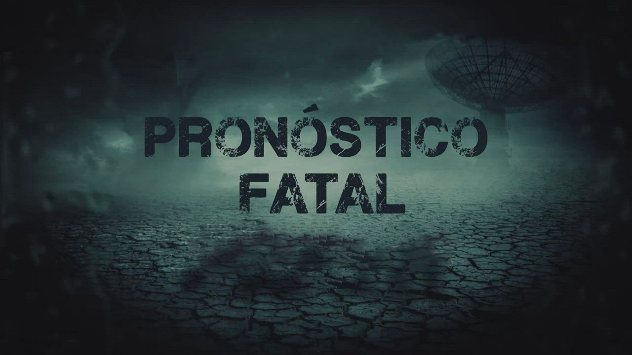 Pronóstico Fatal